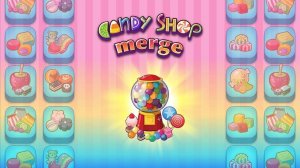 Candy Shop Merge - Sweet Tycoon Game